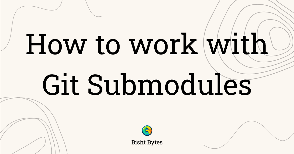 How to work with Git Submodules